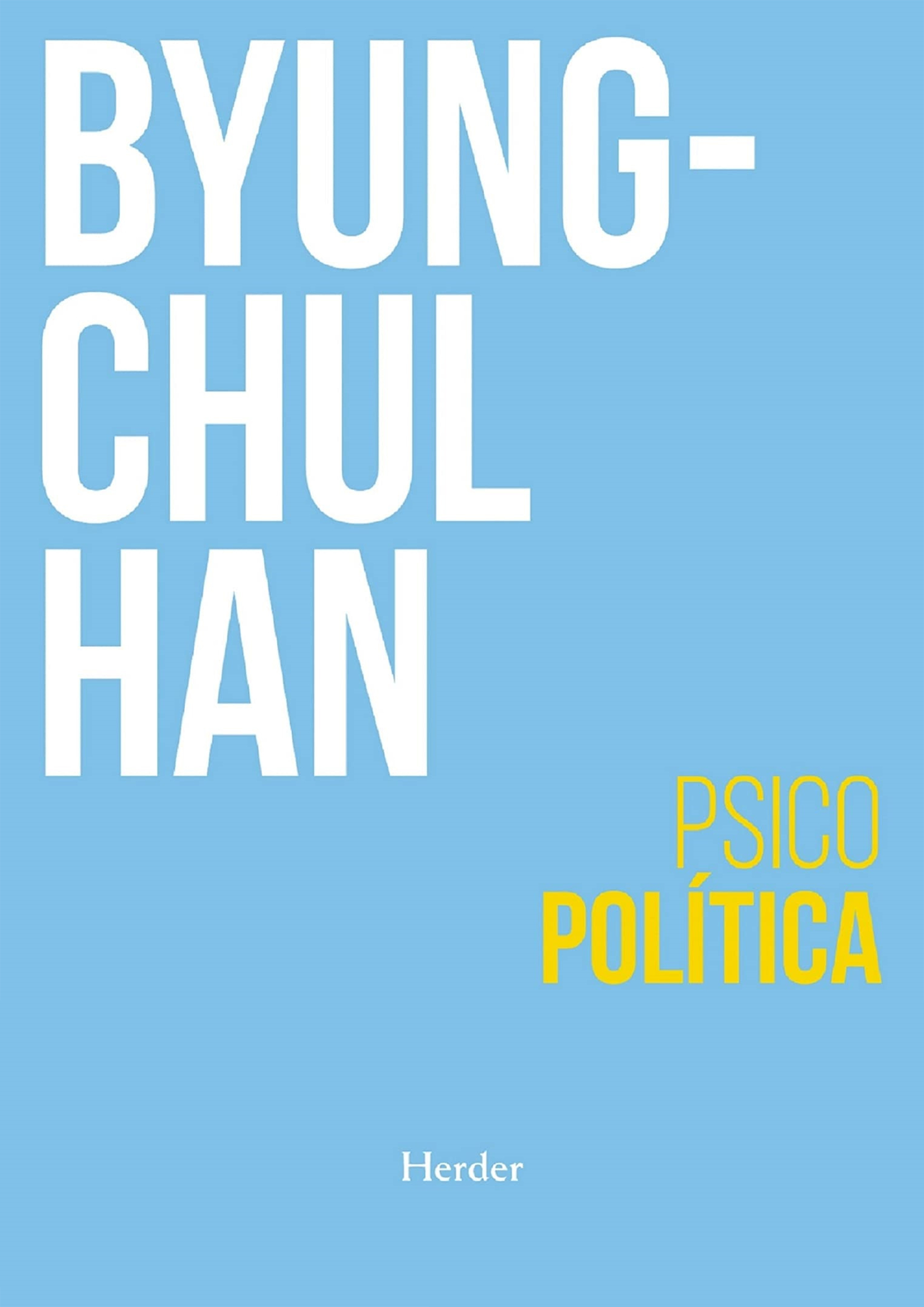 Reseña del libro: Byung-Chul Han, Psicopolítica: Neoliberalismo y nuevas técnicas de poder