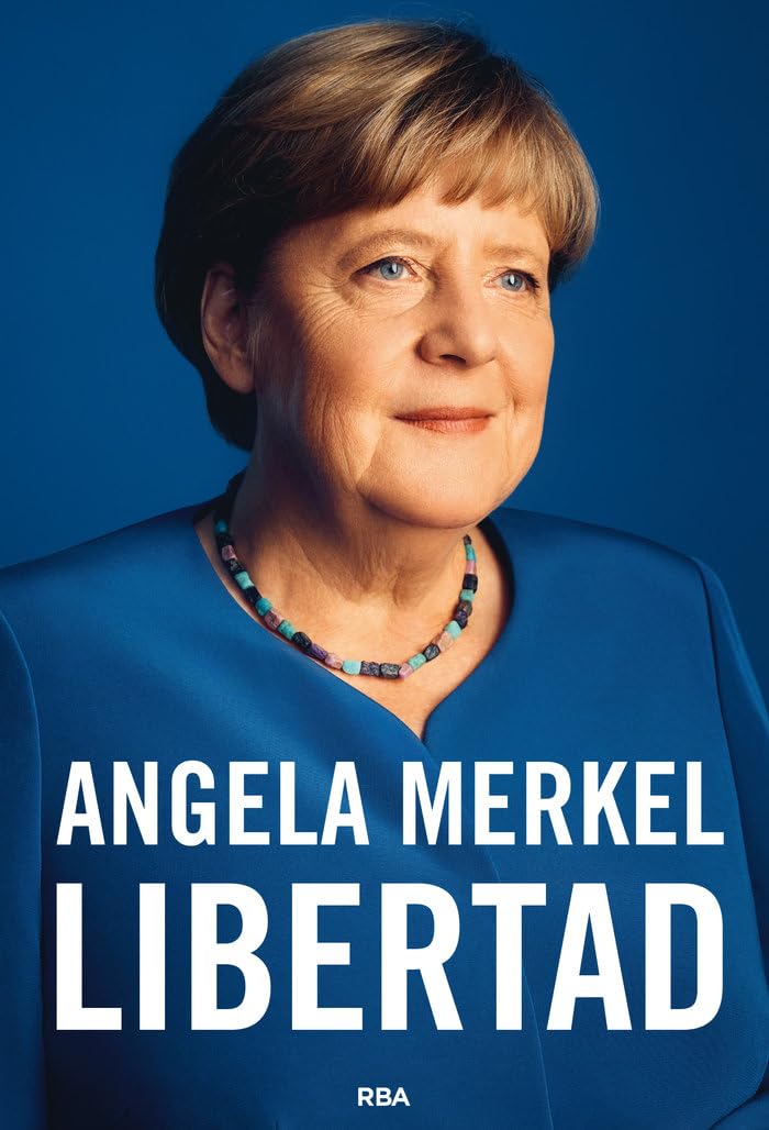 MERKEL, Á., Libertad. Memorias (1954-2021), RBA, Barcelona, 2024, 831 pp.